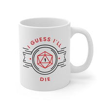 Load image into Gallery viewer, I Guess I&#39;ll Die - Double Sided Mug