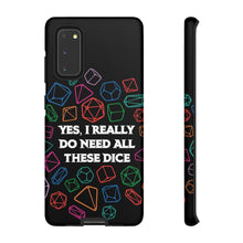 Load image into Gallery viewer, Yes I Really Do Need All These Dice - Tough Phone Case (iPhone, Samsung, Pixel)