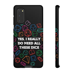 Yes I Really Do Need All These Dice - Tough Phone Case (iPhone, Samsung, Pixel)