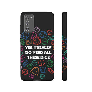 Yes I Really Do Need All These Dice - Tough Phone Case (iPhone, Samsung, Pixel)