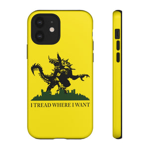 I Tread Where I Want Tarrasque - iPhone & Samsung Tough Cases