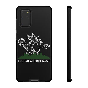 I Tread Where I Want Tarrasque - iPhone & Samsung Tough Cases