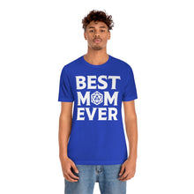 Load image into Gallery viewer, BEST MOM EVER - DND T-Shirt