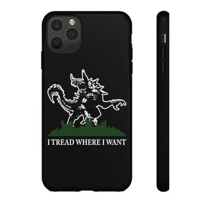 I Tread Where I Want Tarrasque - iPhone & Samsung Tough Cases