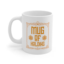 Load image into Gallery viewer, Mug of Holding - Double Sided Mug