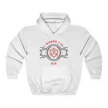 Load image into Gallery viewer, Guess I&#39;ll Die - Hooded Sweatshirt