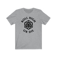 Load image into Gallery viewer, Roll High Or Die - DND T-Shirt
