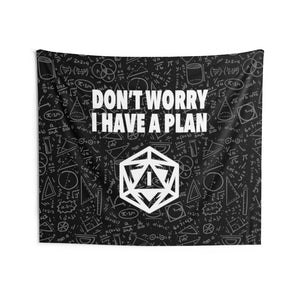 Don't Worry I Have A Plan - Tapestry