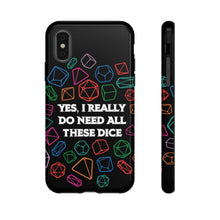 Load image into Gallery viewer, Yes I Really Do Need All These Dice - Tough Phone Case (iPhone, Samsung, Pixel)