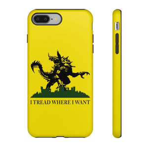 I Tread Where I Want Tarrasque - iPhone & Samsung Tough Cases